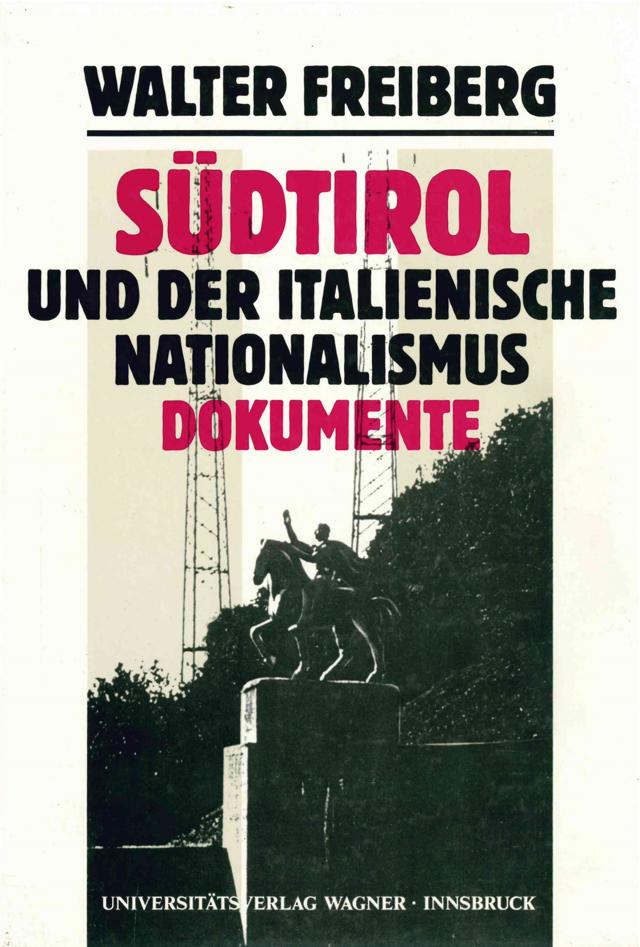 Südtirol und der italienische Nationalismus. Teil 2: Dokumente