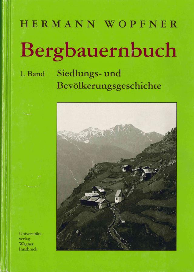Bergbauernbuch. Von Arbeit und Leben des Tiroler Bergbauern. Band 1
