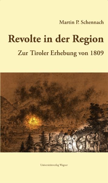 Revolte in der Region. Zur Tiroler Erhebung 1809