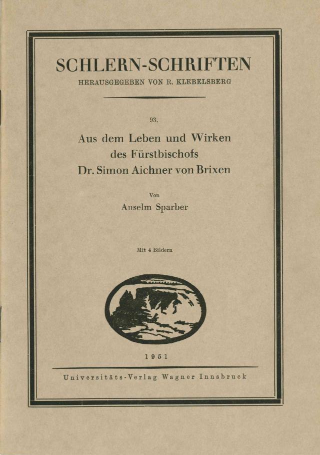 Aus dem Leben und Wirken des Fürstbischofs Dr. Simon Aichner von Brixen