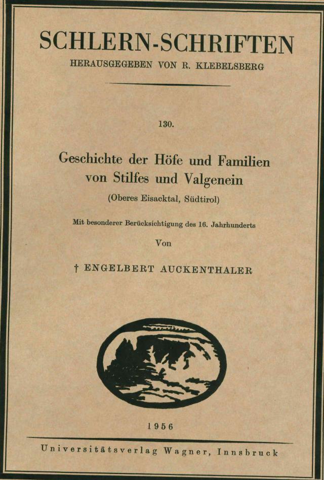 Geschichte der Höfe und Familien von Stilfes und Valgenein (Oberes Eisacktal, Südtirol, 4. Lieferung)