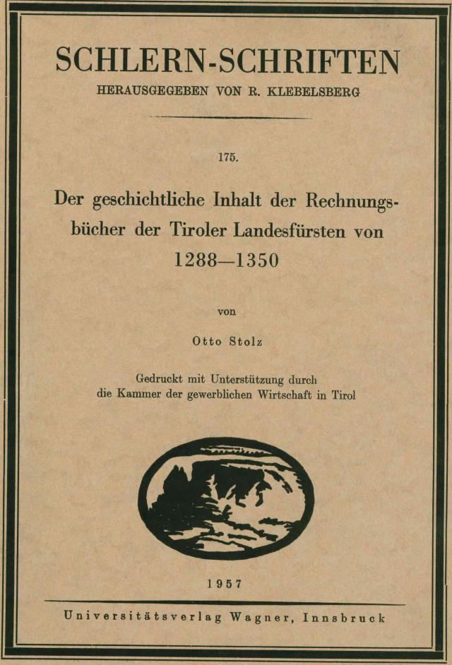 Der geschichtliche Inhalt der Rechnungsbücher der Tiroler Landesfürsten von 1288 bis 1350