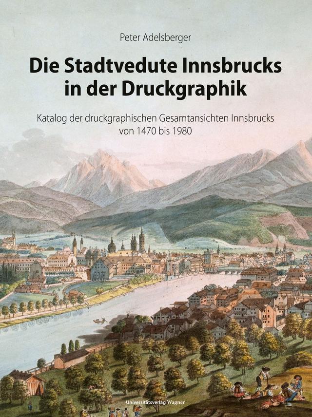 Die Stadtvedute Innsbrucks in der Druckgraphik