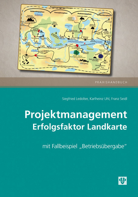 Projektmanagement - Erfolgsfaktor Landkarte (Ausgabe Österreich)