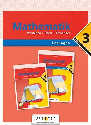 Mathematik 3. Verstehen + Üben + Anwenden. Lösungen
