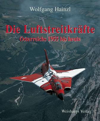Die Luftstreitkräfte Österreichs 1955 bis heute