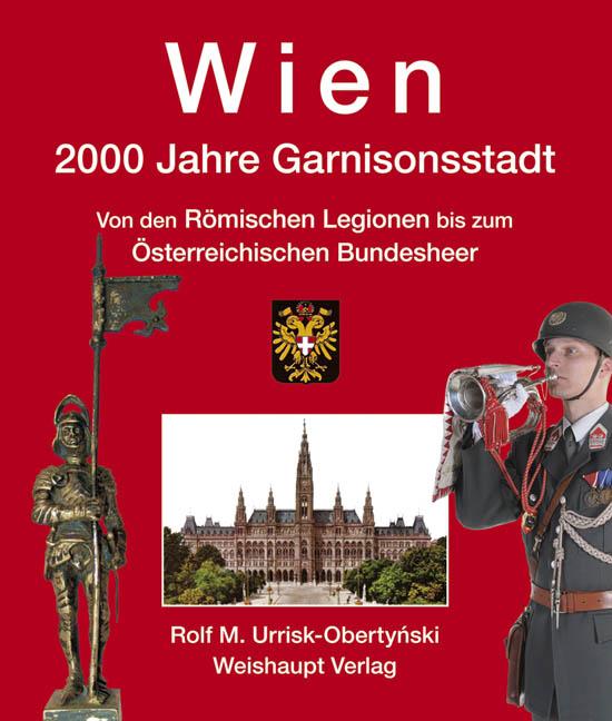 Wien. 2000 Jahre Garnisonsstadt, Band 1