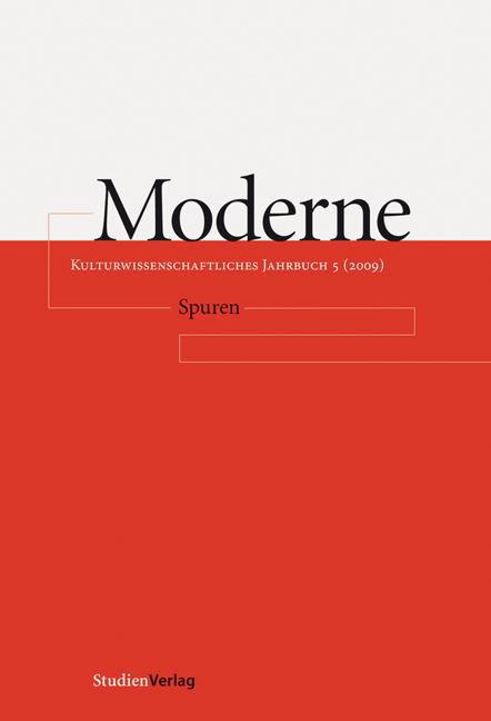 Moderne. Kulturwissenschaftliches Jahrbuch 5 (2009)