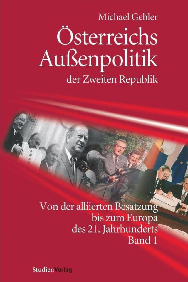 Österreichs Außenpolitik der Zweiten Republik (Band 1). Bd.1