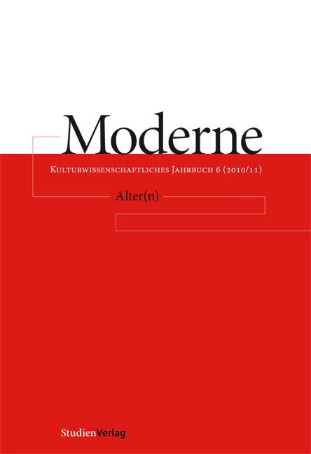 Moderne. Kulturwissenschaftliches Jahrbuch 6 (2010/2011)