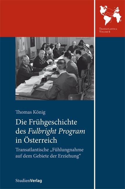 Die Frühgeschichte des Fulbright Program in Österreich