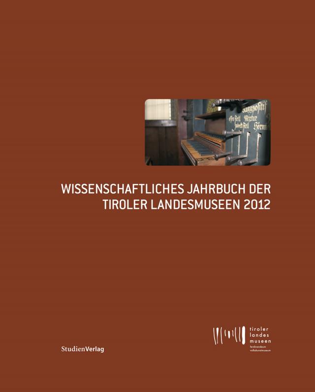 Wissenschaftliches Jahrbuch der Tiroler Landesmuseen 2012