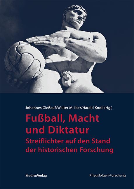 Fußball, Macht und Diktatur