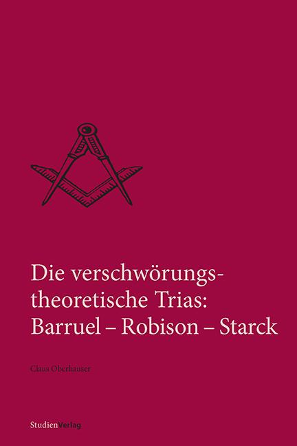 Die verschwörungstheoretische Trias: Barruel – Robison – Starck