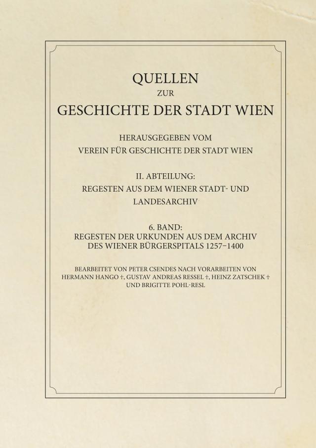 Regesten der Urkunden aus dem Archiv des Wiener Bürgerspitals 1257–1400