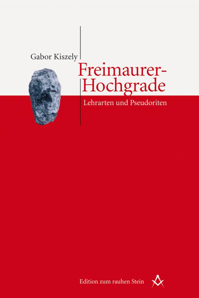 Freimaurer-Hochgrade: Lehrarten und Pseudoriten