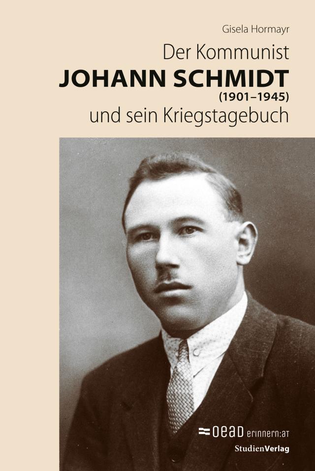 Der Kommunist Johann Schmidt (1901–1945) und sein Kriegstagebuch