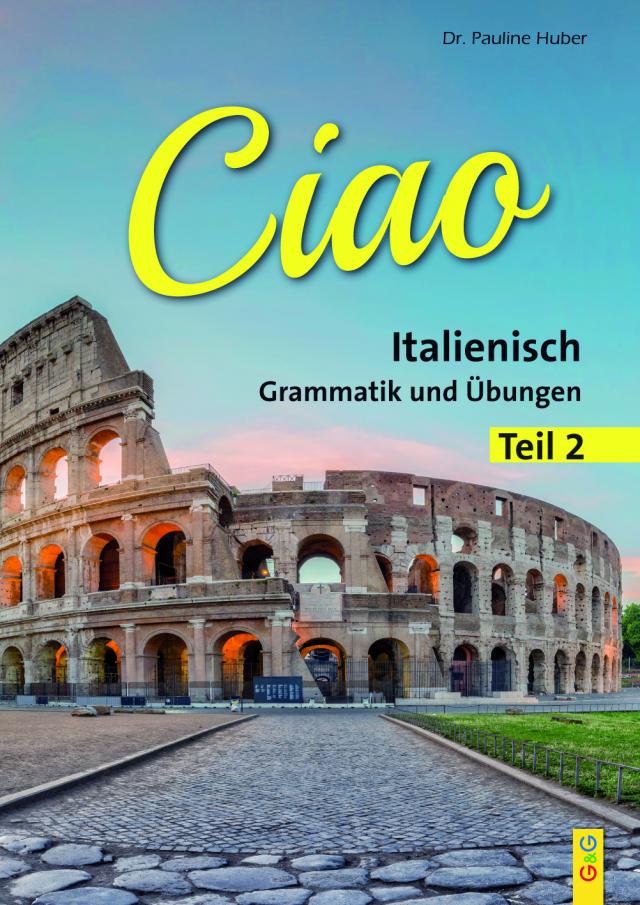 CIAO, Italienische Grammatik. Tl.2