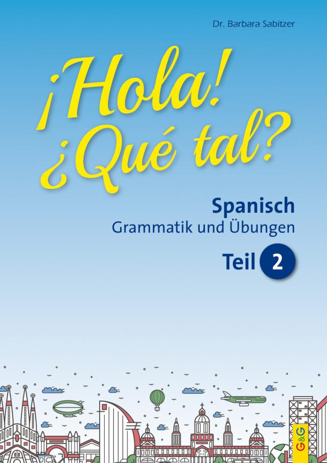 Hola! Que tal? 2 - Spanische Grammatik