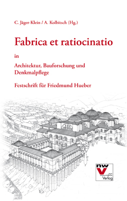 Fabrica et ratiocinatio in Architektur, Bauforschung und Denkmalpflege