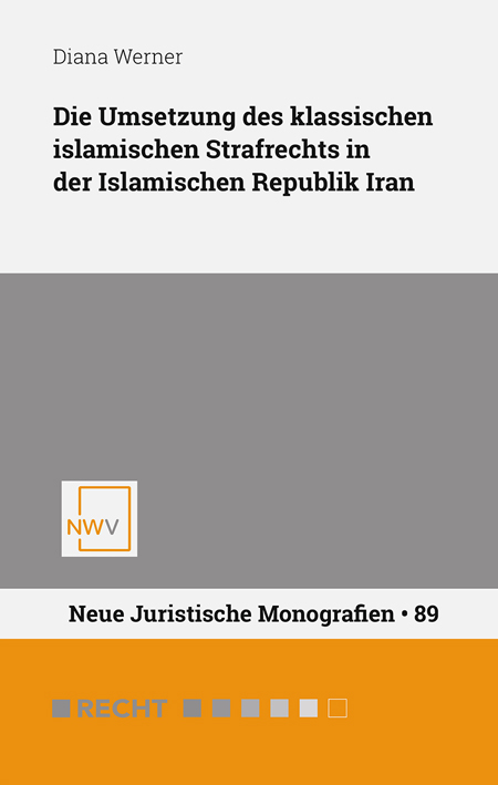 Die Umsetzung des klassischen islamischen Strafrechts in der Islamischen Republik Iran