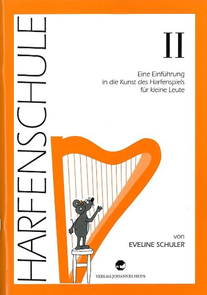Harfenschule. Eine Einführung in die Kunst des Harfenspiels für kleine Leute