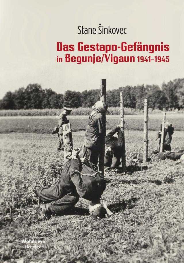 Das Gestapo-Gefängnis von Begunje/Vigaun 1941-1945