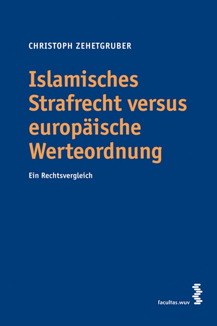 Islamisches Strafrecht versus europäische Werteordnung