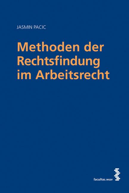 Methoden der Rechtsfindung im Arbeitsrecht (f. Österreich)