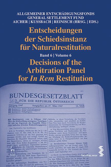Entscheidungen der Schiedsinstanz für Naturalrestitution/Decisions of the Arbitration Panel for In Rem Restitution