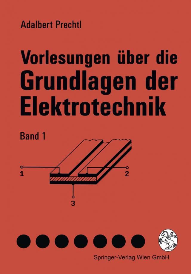 Vorlesungen über die Grundlagen der Elektrotechnik