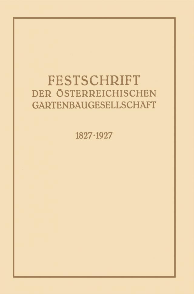 Festschrift der Österreichischen Gartenbaugesellschaft 1827-1927