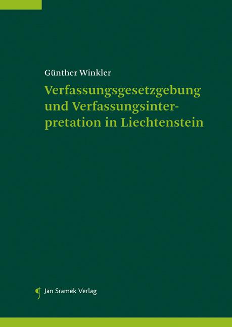 Verfassungsgesetzgebung und Verfassungsinterpretation in Liechtenstein