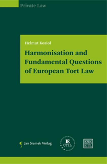 Harmonisation and fundamental Questions of European Tort Law