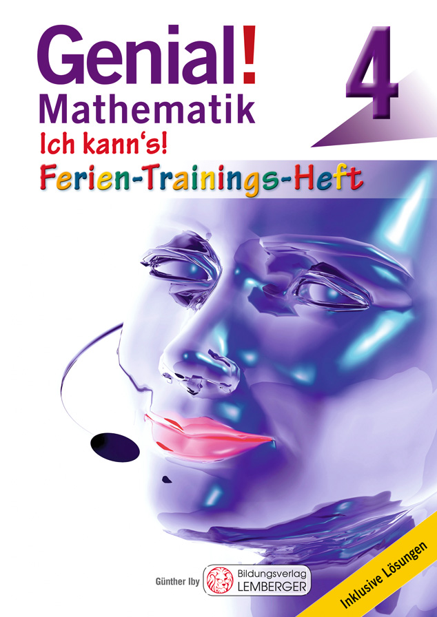Genial! Mathematik 4 - Ich kann's! - Ferien-Trainings-Heft