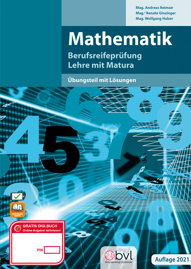 Mathematik - Berufsreifeprüfung/Lehre mit Matura - Übungsteil mit Lösungen