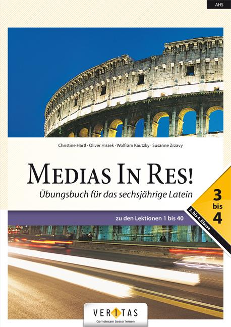Medias In Res! L6. 3–4 Übungsbuch für das sechsjährige Latein