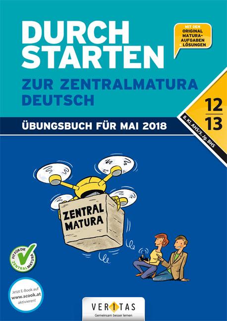 Durchstarten zur Zentralmatura 2018: Deutsch AHS/BHS. Set Buch + E-Book Übungsbuch für Mai 2018