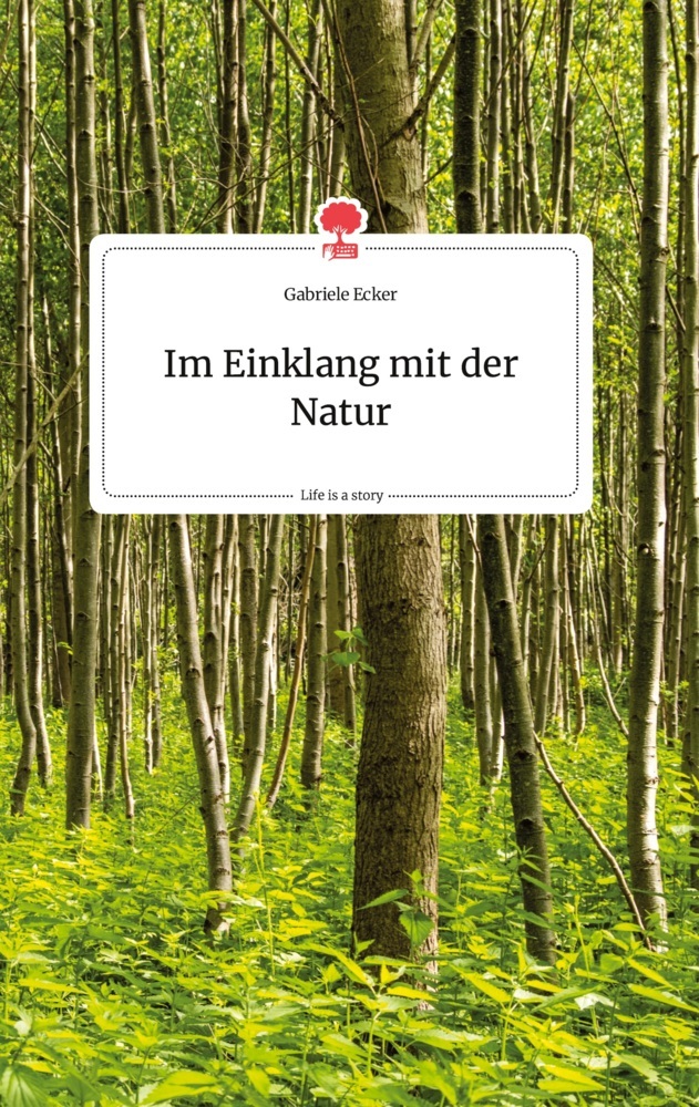 Im Einklang mit der Natur. Life is a Story - story.one