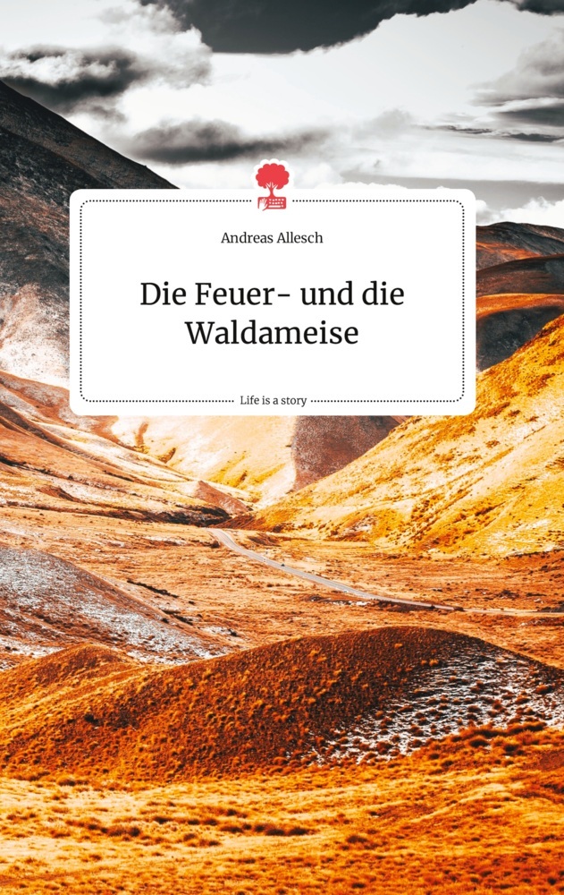 Die Feuer- und die Waldameise. Life is a Story - story.one