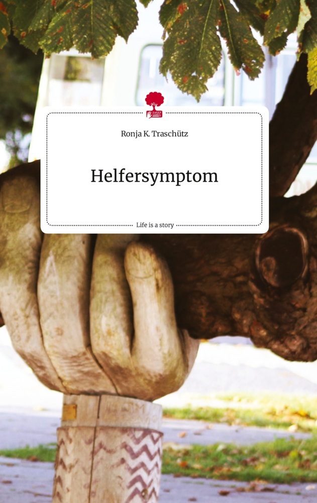 Helfersymptom. Life is a Story - story.one