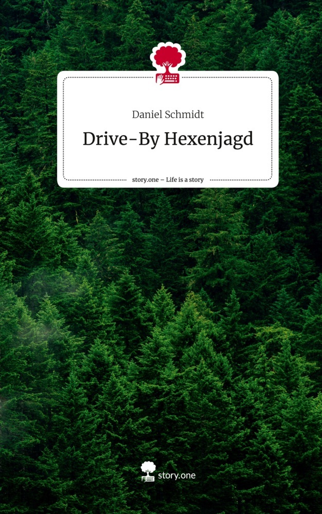 Drive-By Hexenjagd. Life is a Story - story.one