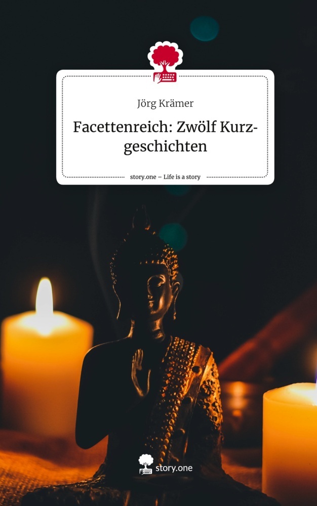 Facettenreich: Zwölf Kurzgeschichten. Life is a Story - story.one
