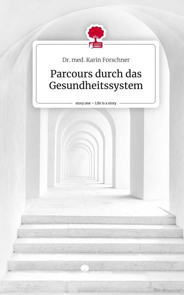 Parcours durch das Gesundheitssystem. Life is a Story - story.one