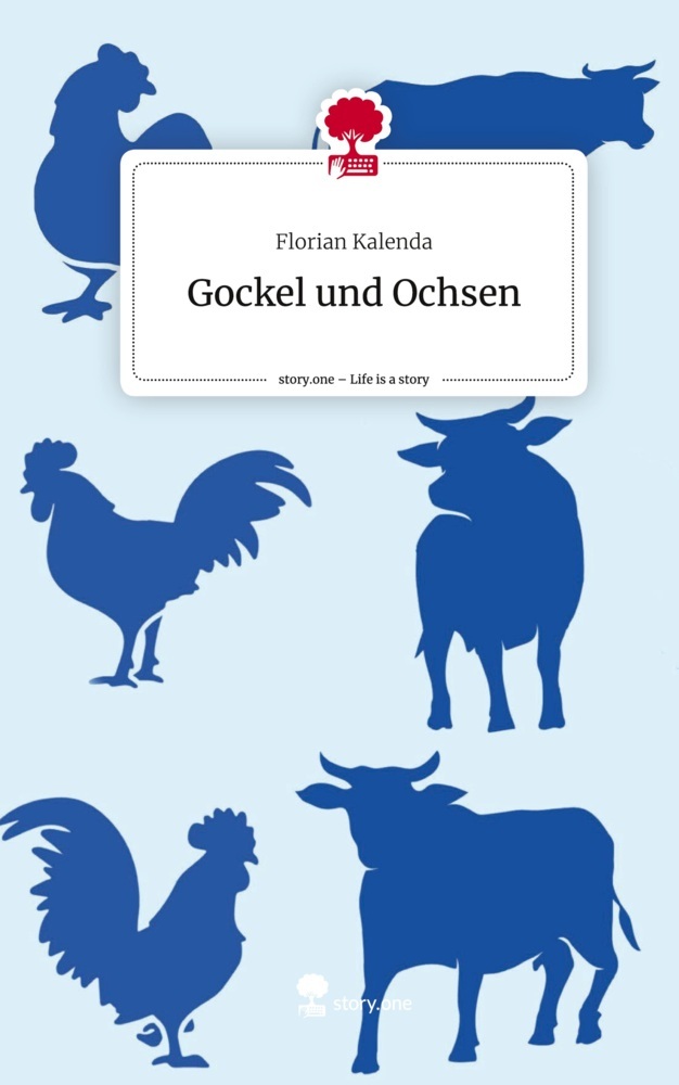 Gockel und Ochsen. Life is a Story - story.one