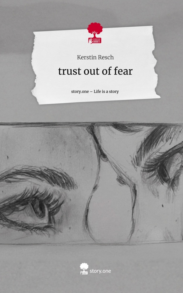 trust out of fear. Life is a Story - story.one