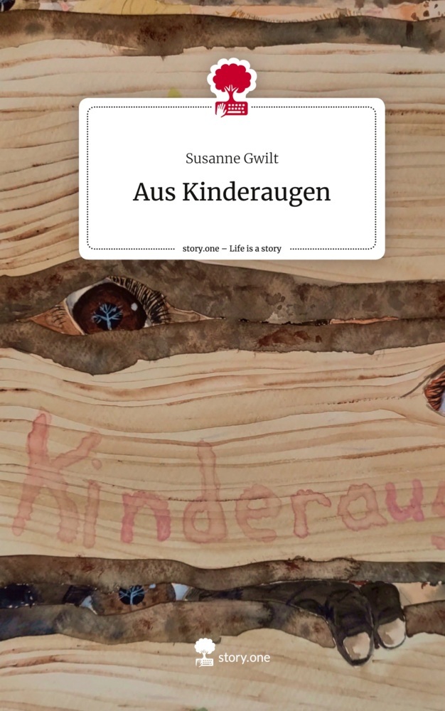 Aus Kinderaugen. Life is a Story - story.one