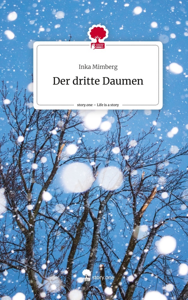 Der dritte Daumen. Life is a Story - story.one