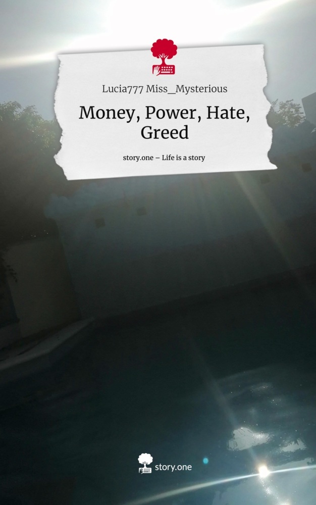 Money, Power, Hate, Greed. Life is a Story - story.one