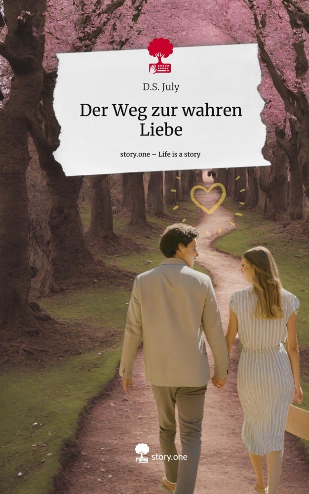 Der Weg zur wahren Liebe. Life is a Story - story.one